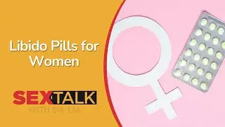 Do Libido Pills Work? | Ask Dr. Lia