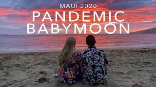 Pandemic Babymoon | Maui 2020