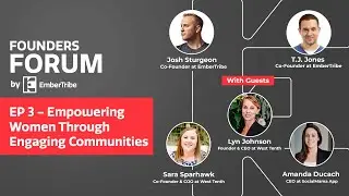Empowering Women Through Engaging Communities - Founders Forum EP 3