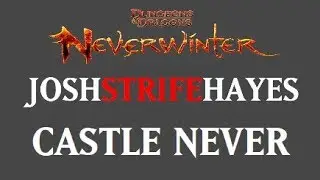 Castle Never guide - Neverwinter Online - JoshStrifeHayes