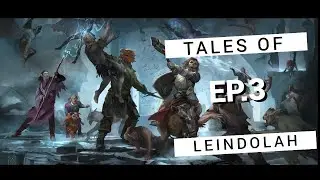 Tales of Leindolah - EP. 3