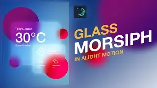 Glass Morphism In Alight Motion