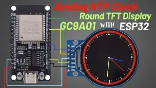 Analog NTP Clock GC9A01 1.28 inch Round TFT SPI Display with ESP32 | Example code and Library