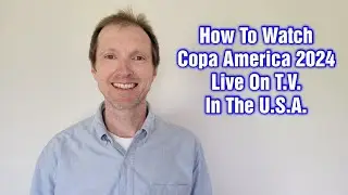How To Watch Copa America 2024 Live On T.V. In The U.S.A.