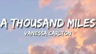 Vanessa Carlton - A Thousand Miles (Lyrics)