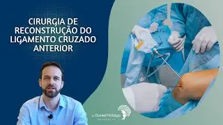 Cirurgia de Reconstrução do Ligamento Cruzado Anterior