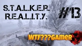 S.T.A.L.K.E.R.: Anomaly R.E.A.L.I.T.Y. GM V. 2.1 🔴 СЕРИЯ #13