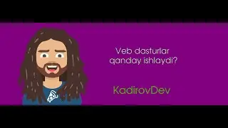 #1 – Veb dasturlar qanday ishlaydi? Veb-dasturlash kursi