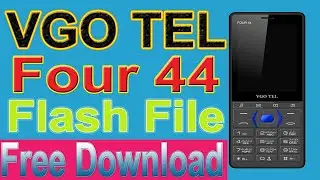 VGO TEL  Four 44 Flash File Download 100%ok File 4sim Mobile
