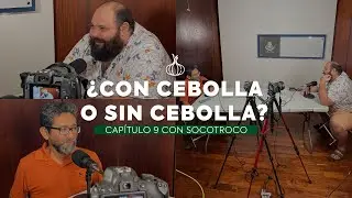 El Socotroco / Con cebolla o sin cebolla Cap. 9
