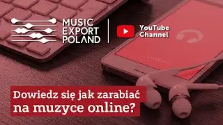 Dowiedz się jak zarabiać na muzyce online - Webinarium Music Export Poland
