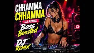 Chhamma Chhamma 🔥 DJ Remix | Bass Boosted | Ultra Party Mix 2026 | DM Music | Old is Gold | best