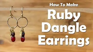 How To Make Ruby Dangle Earrings (And How to Use A Jump Ring Opener!)