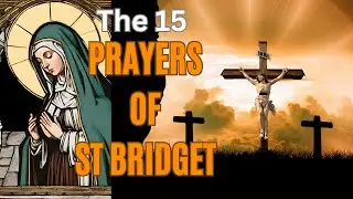The 15 Prayers of St Bridget of Sweden | Calming Female Voice