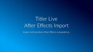 Import and Transform After Effects Compositions