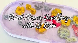 Dried Flower Jewellery Making with UV Resin