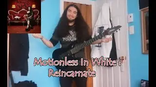 Motionless In White - Reincarnate (guitar cover by Daniel Araya)