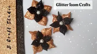 Easy Glitter Foam Sheet Craft tutorial |Foam DIY ideas for decoration |Foam sheet Flowers DIY