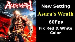New Setting Asura's Wrath - Game Terbaik Di Jamannya Rpcs3 [Fix Red And White Color]