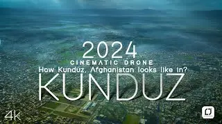 Kunduz, Afghanistan Landscape_Afghan Geographic Cinematic Drone 2024 Part 1 