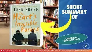 Summary of The Heart's Invisible Furies, by John Boyne | Book Summaries | One Minute Summary