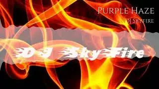 Dj skyfire- Purple Haze  #viralmusic#dubstepcore #djskyfire #djsong #musicgenre #edm #djsky