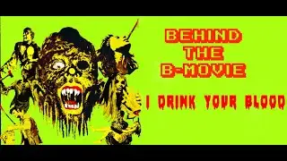 Behind the B-Movie I Drink Your Blood (1971)