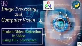 Lecture 19 - Object Detection In Live Video using Trackbars | Image Processing and OpenCV | Python |