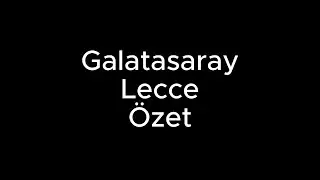 Galatasaray Lecce Özet
