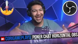 Como Poner Chat Horizontal En OBS Para Tus Directos | CoriGameplays