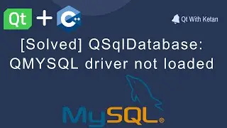 [Solved] QSqlDatabase: QMYSQL driver not loaded | Qt