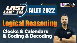 Clocks & Calendars and Coding & Decoding | AILET Logical Reasoning Question | Last Lap to AILET 2022