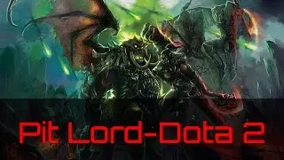 Pit Lord - Dota 2