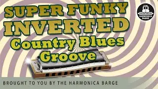 Inverted 2 Bar Funky Country Blues Groove  ( Bb Harp)