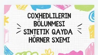 Coxhedlilerin bölunmesi Sintetik qayda (Hörner sxemi)#horner
