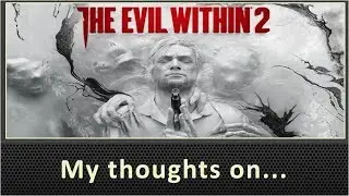 My Thoughts On The Evil Within 2 Review PS4 (2017)