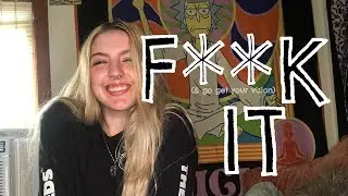 i dont know what im doing, but f**k it