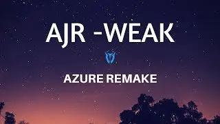 AJR - Weak // REMAKE