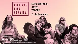 Festival BIKE Convida: Echo Upstairs, Katze, @TagoreOficial e @BIKE1943