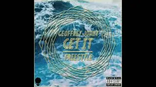 Geoffrey Johny - Get It (Freestyle) [Prod. by C-Chameleon]