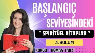 Spiritüel Kitaplar Serisi - 3 | Roman-Kurgu Tarzı Kitaplar ve Yazarlarının Hayatı