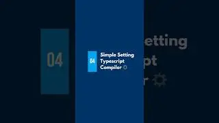 Episode 4 : Setting Typescript Compiler in VsCode 