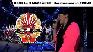 GOORAL & MAZOWSZE - Karczmareczka [DVD PROMO]