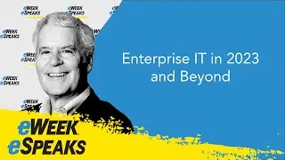 Enterprise IT in 2023 and Beyond