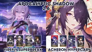 Apocalyptic Shadow 2.6 | FireFly Superbreak & Acheron Hypercary |  Honkai StarRail