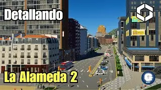 Cities Skylines 2 | Detallando la Alameda PARTE 2 | ep. 11 | Santiago de Chile |