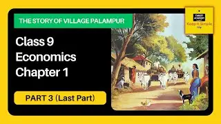 NCERT Class 9 Economics - Chapter 1 - The Story of Village Palampur - Part 3 (Last part)