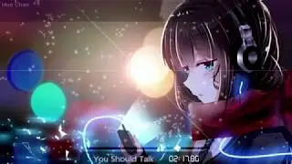 Nightcore   You Should Talk lyrics
