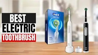 TOP 5: Best Electric Toothbrushes of 2024