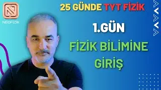 25 GÜNDE TYT FİZİK  | 1.GÜN | FİZİK BİLİMİNE GİRİŞ